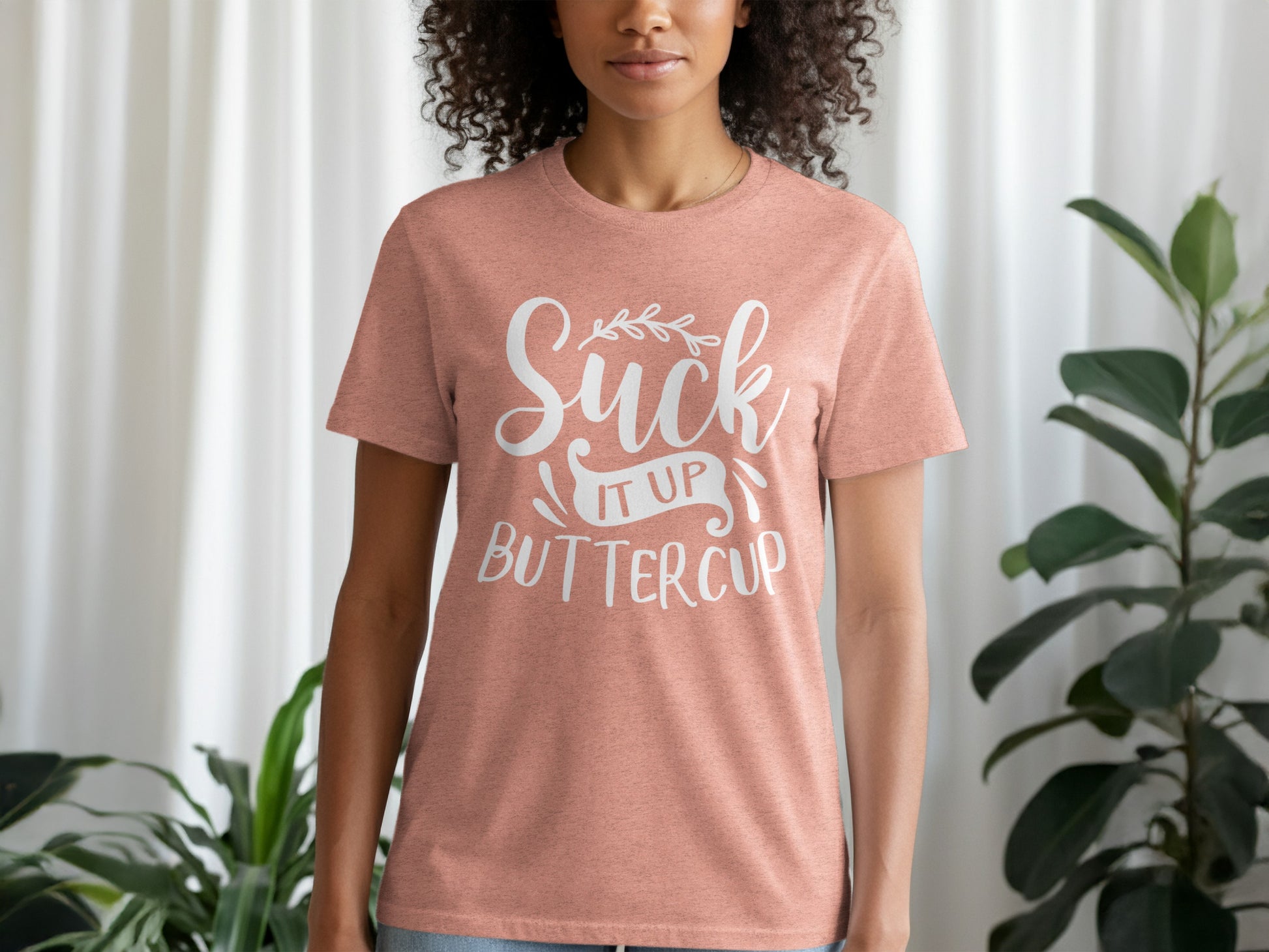 Suck It Up Buttercup Graphic Tee Shirt for Women
