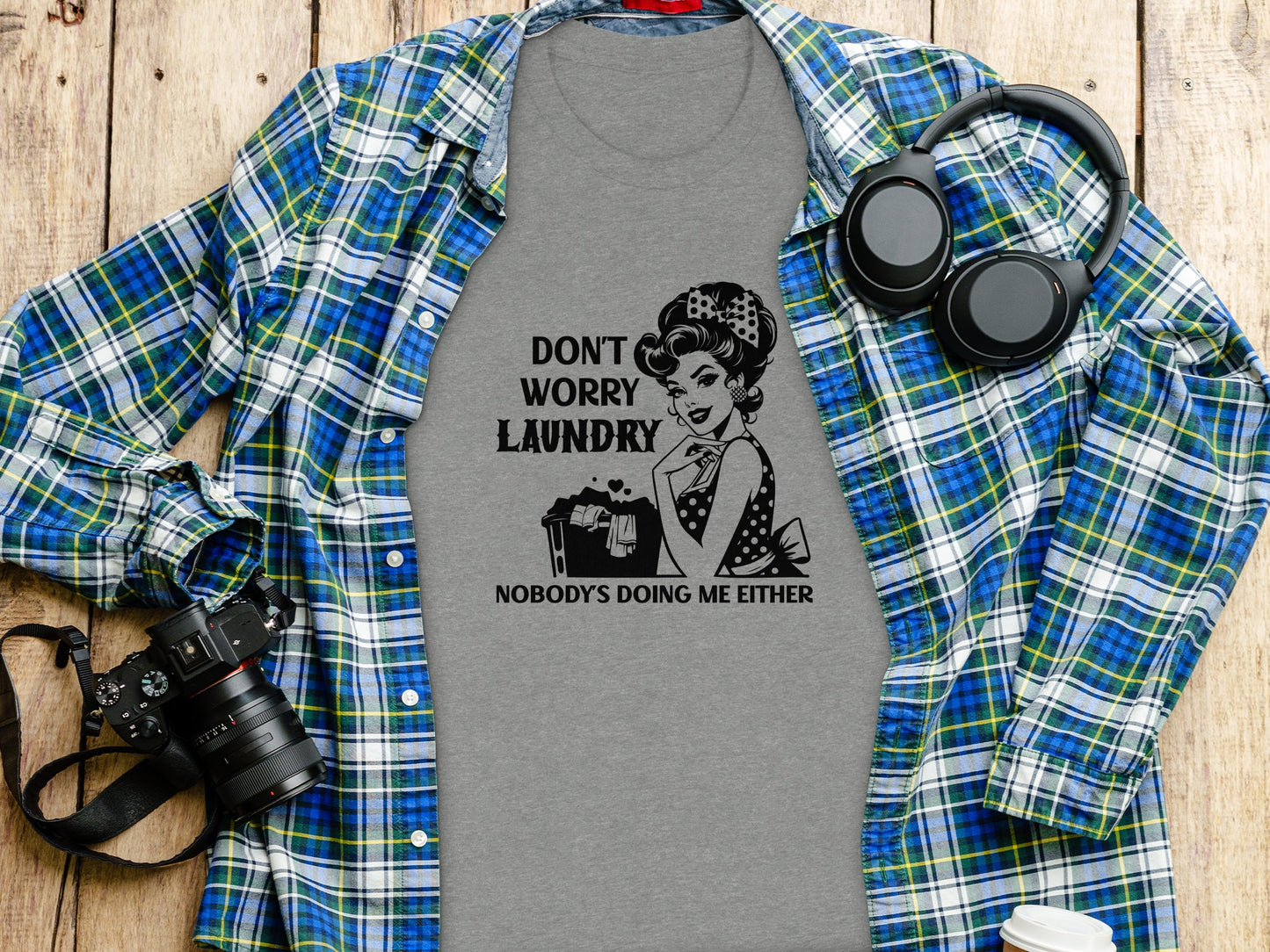 Don't Worry Laundry Nobody's Doing Me Either T-shirt