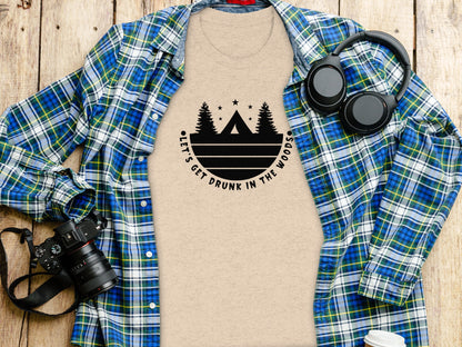Let's Get Drunk In The Woods Camping Adventure T-Shirt T-Shirt - Outdoor & Adventure Collection - Mile Marker 16 Gear by Cloud 16 Clothing Co.