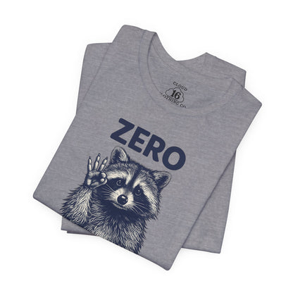 Zero Fluff Given Funny Raccoon T-Shirt - Humorous Animal Graphic Tee for Men & Women