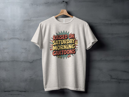 Raised on Saturday Morning Cartoons T-shirt