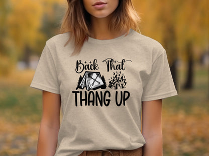 Back That Thang Up Camping Outdoors Tent Fire T-Shirt T-Shirt - Outdoor & Adventure Collection - Mile Marker 16 Gear by Cloud 16 Clothing Co.