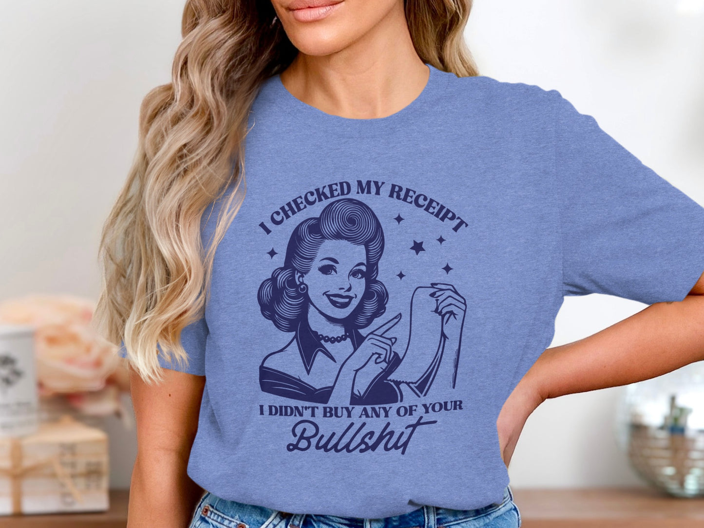I Checked My Receipt Funny Graphic Statement T-Shirt