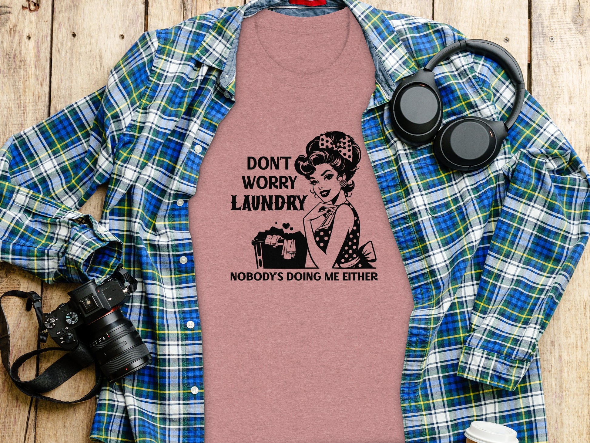 Don't Worry Laundry Nobody's Doing Me Either Shirt
