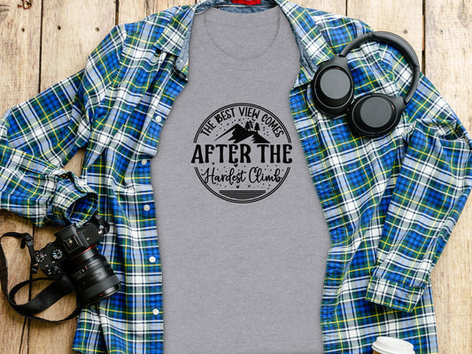 The Best View Comes After The Hardest Climb T-Shirt T-Shirt - Outdoor & Adventure Collection - Mile Marker 16 Gear by Cloud 16 Clothing Co.