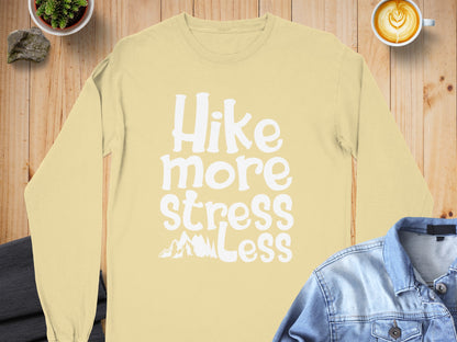 Hike More Stress Less Long Sleeve Shirt for Relaxation