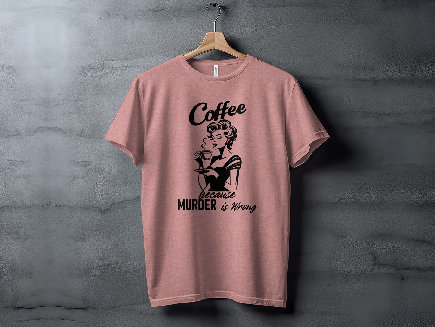 Coffee Because Murder is Wrong Graphic Tee