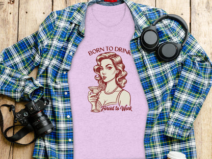 Born to Drink Forced to Work Graphic Tee