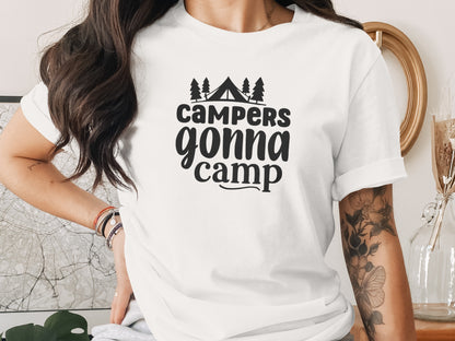 Campers Gonna Camp Camping Outdoor Adventure T-Shirt T-Shirt - Outdoor & Adventure Collection - Mile Marker 16 Gear by Cloud 16 Clothing Co.