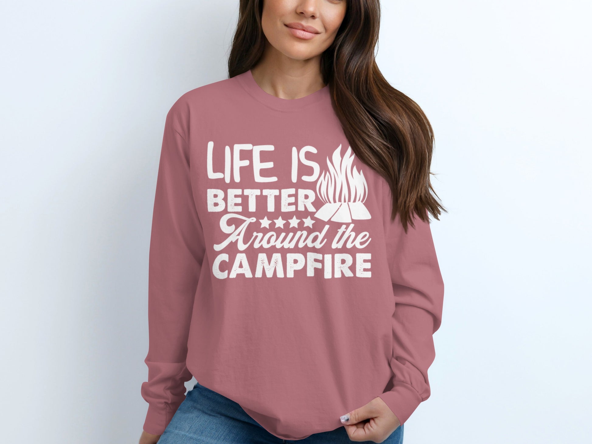 Life Is Better Around the Campfire Long Sleeve Shirt