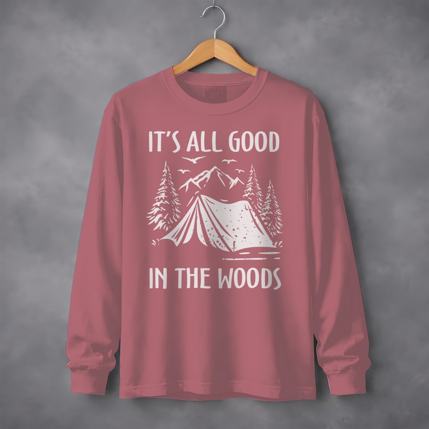 It's All Good in the Woods Long Sleeve Shirt