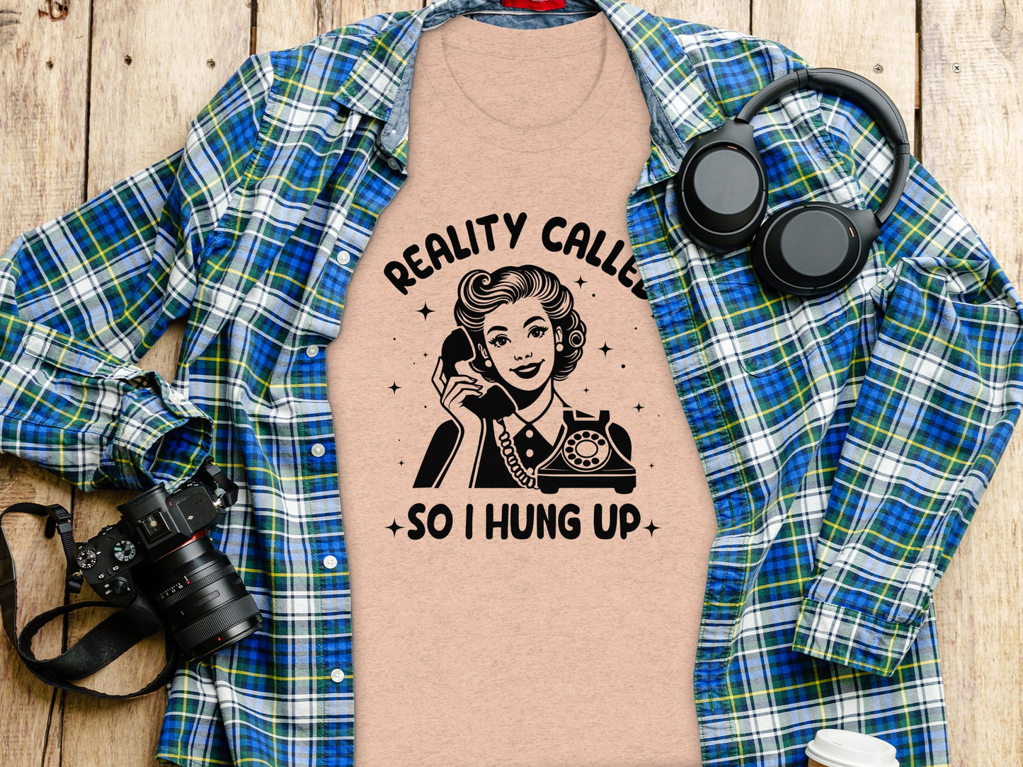 Reality Called So I Hung Up stylish and cozy T-shirt