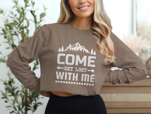 Come Get Lost With Me Graphic Long Sleeve Shirt