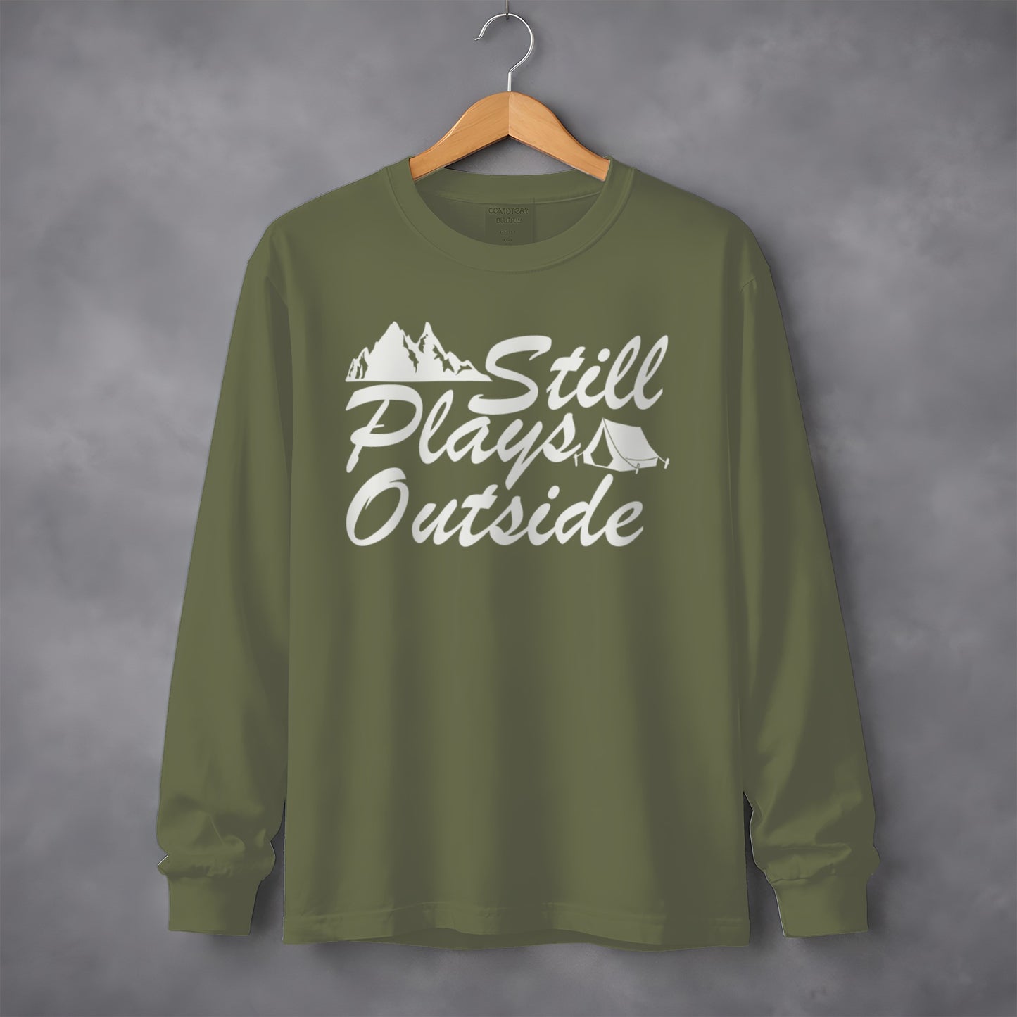 Still Plays Outside Long Sleeve Shirt for Outdoor Lovers