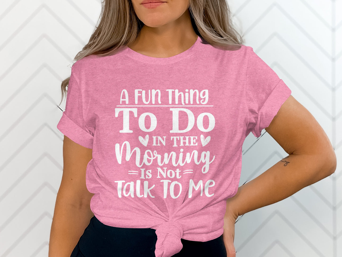 Fun Thing To Do In The Morning Quote Shirt Product