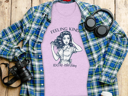 Feeling Kind of IDGAF-ISH Today Graphic Tee