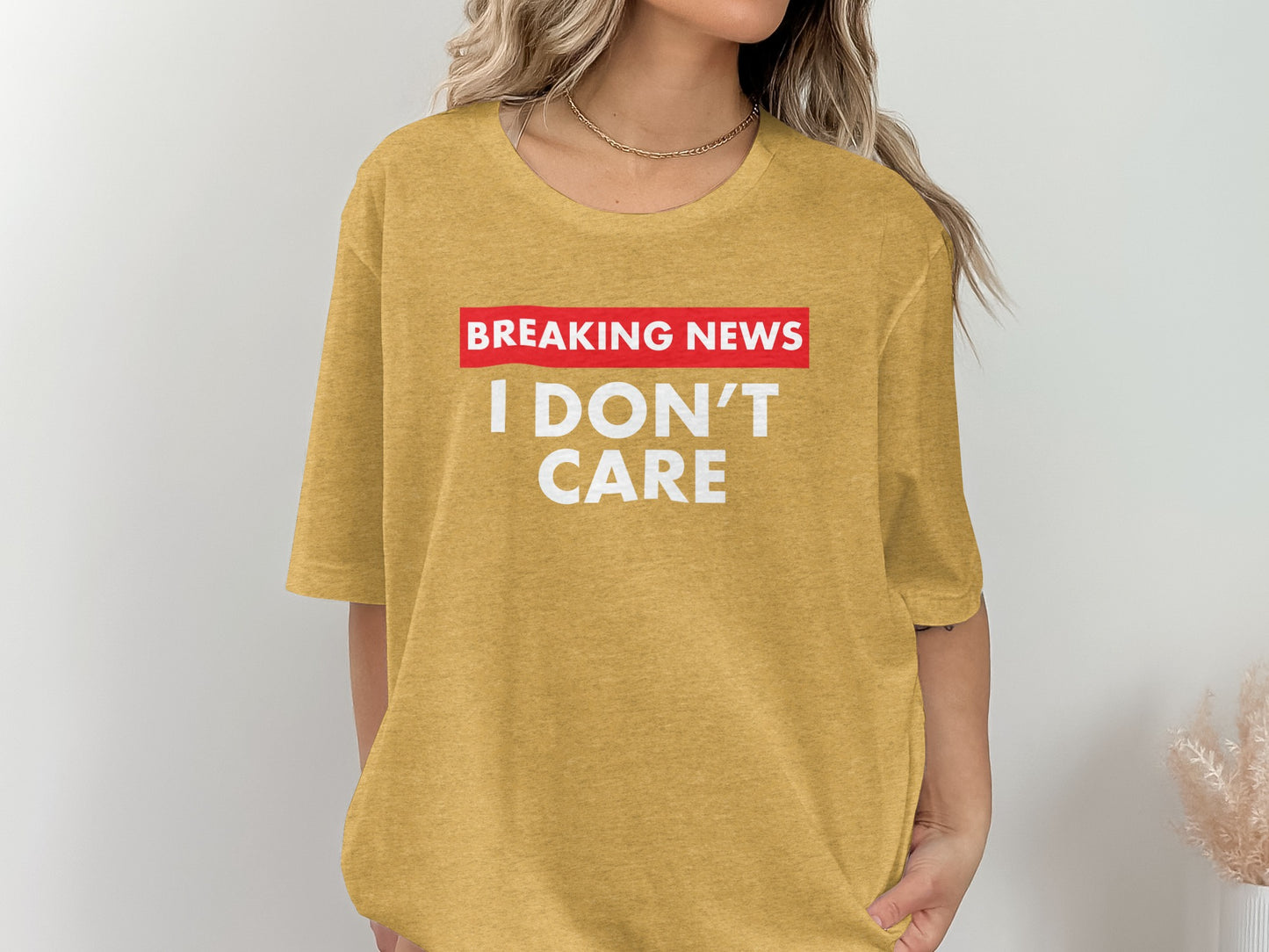 Breaking News I Don't Care Statement Shirt