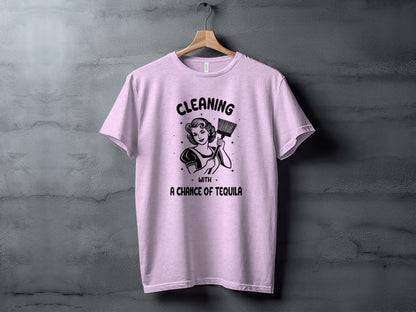 Cleaning With A Chance Of Tequila T-shirt