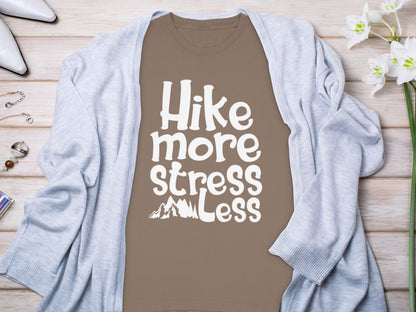 Hike More Stress Less Graphic T-Shirt for Outdoor Adventures