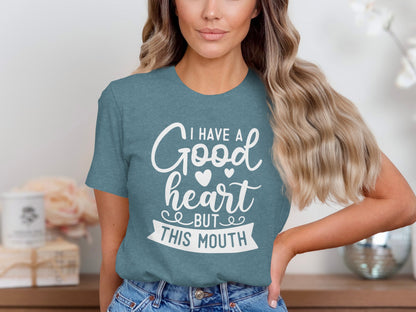 I Have A Good Heart But This Mouth Graphic T-Shirt