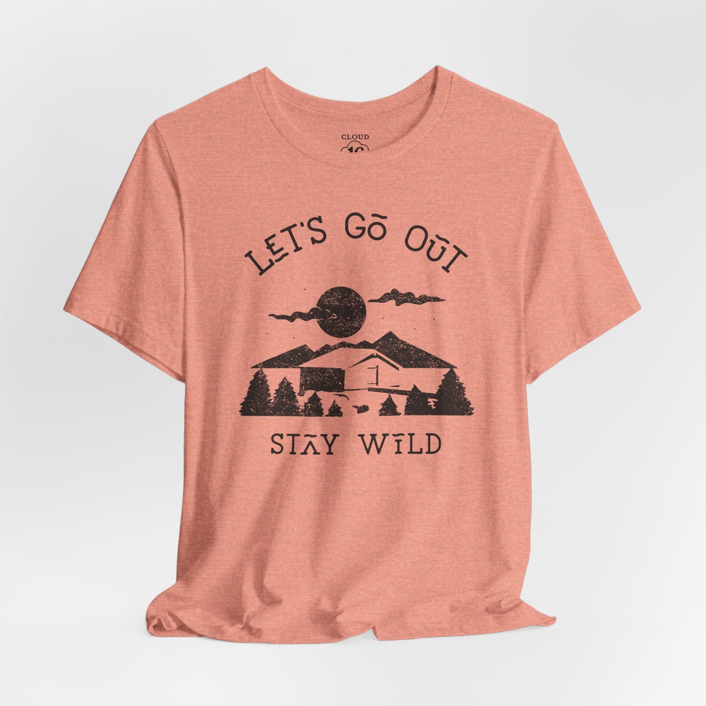 Let's Go Out Stay Wild Nature Lover Unisex T-Shirt - Adventure Outdoor Tee
