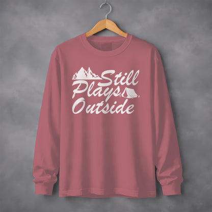 Still Plays Outside Hiking Camping Long Sleeve Shirt