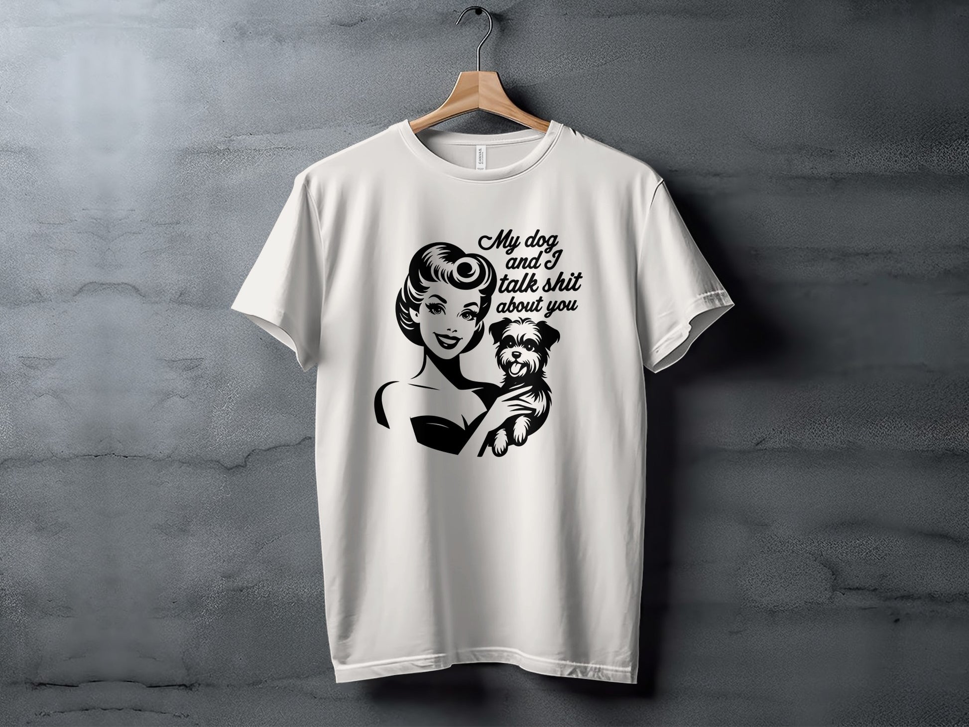 My Dog and I Talk About You Funny Graphic T-Shirt