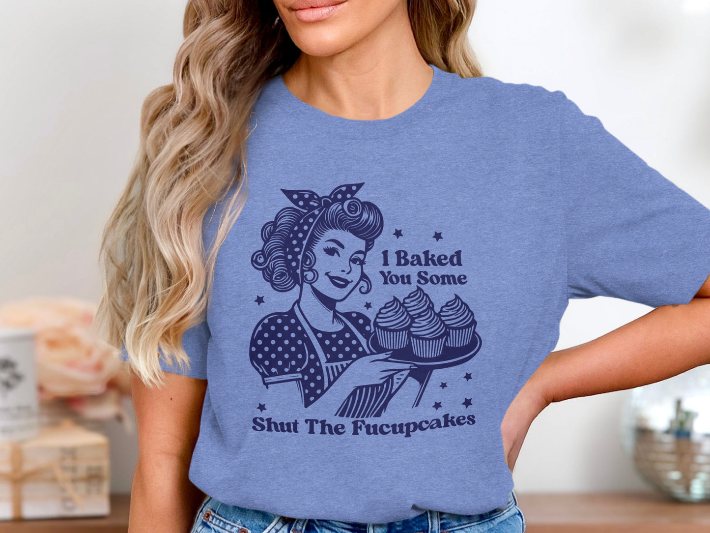 I Baked You Some Shut The Fucupcakes T-shirt