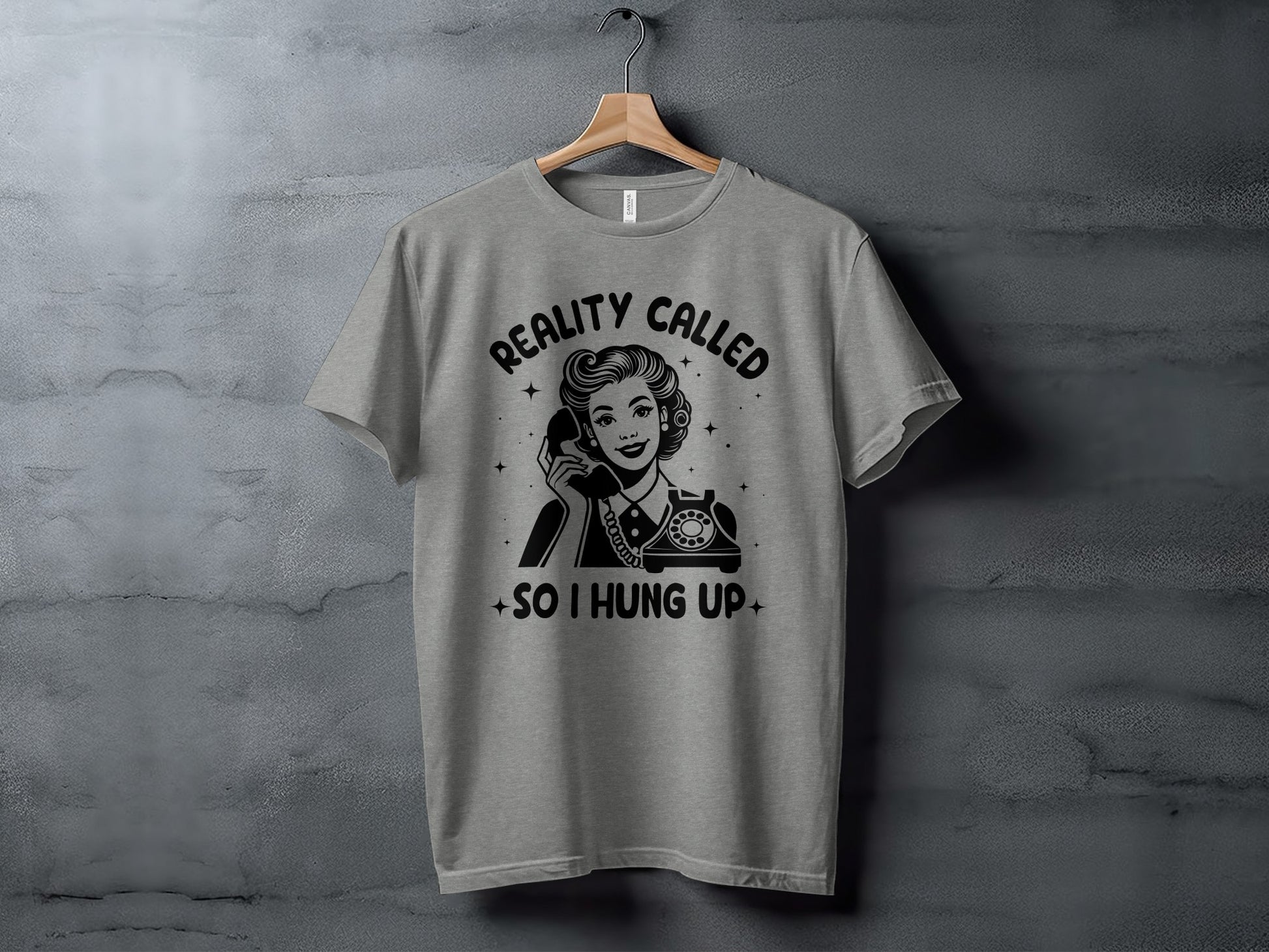 Reality Called So I Hung Up Graphic Tee Shirt