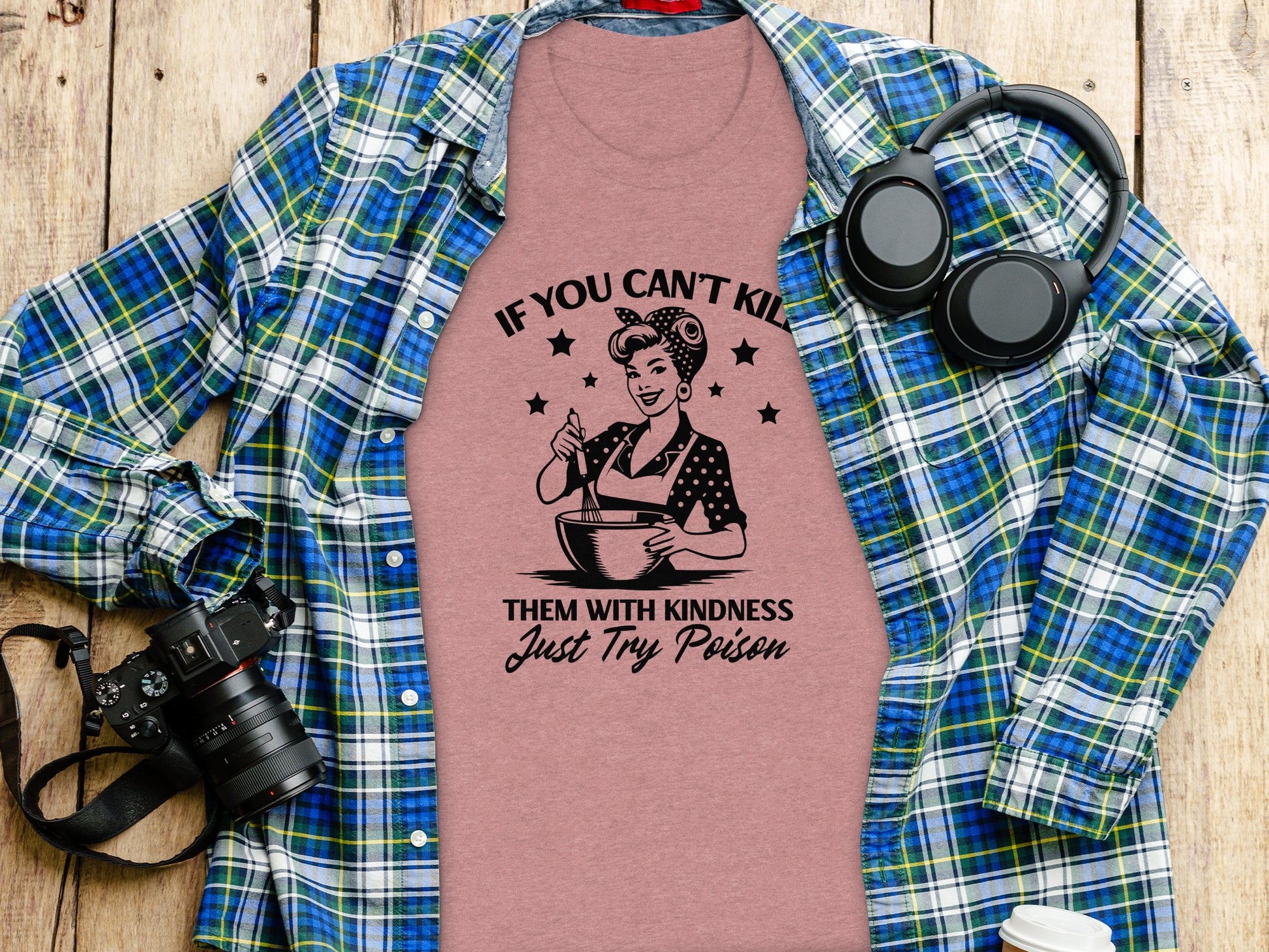 If You Can't Kill Them With Kindness Just Try Poison Shirt