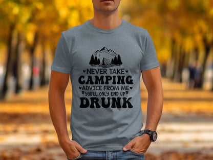 Never Take Camping Advice Funny Camping Slogan T-Shirt T-Shirt - Outdoor & Adventure Collection - Mile Marker 16 Gear by Cloud 16 Clothing Co.