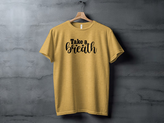 Take a Breath Graphic Two Stars Design Inspiration T-Shirt T-Shirt - Outdoor & Adventure Collection - Mile Marker 16 Gear by Cloud 16 Clothing Co.