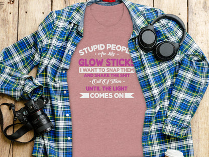 Stupid People Are Like Glow Sticks Funny T-shirt
