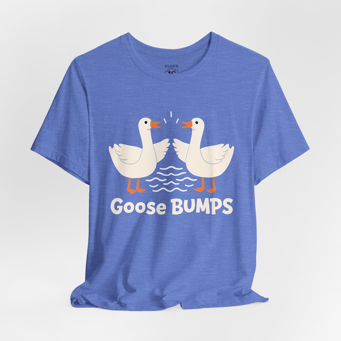 Goose Bumps Funny T-Shirt - Unisex Casual Tee for Animal Lovers