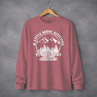 A Little More Altitude A Little Less Attitude Long Sleeve T-Shirt Long Sleeve Tee - Outdoor & Adventure Collection - Mile Marker 16 Gear by Cloud 16 Clothing Co.