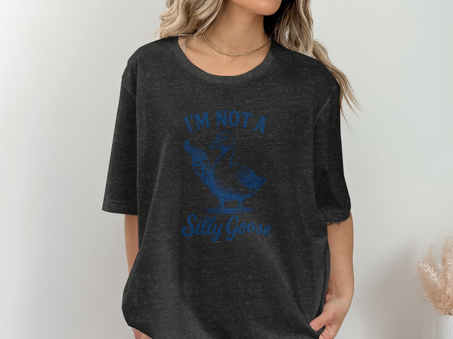 I'm Not A Silly Goose Graphic T-Shirt Top