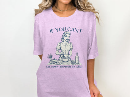 If You Can't Kill Them With Kindness Try Poison Shirt