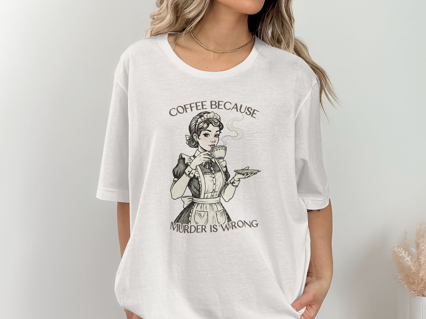 Coffee Because Murder is Wrong Graphic T-shirt