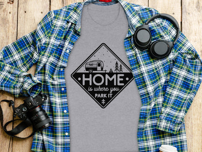 Home Is Where You Park It Camping RV Adventure T-Shirt T-Shirt - Outdoor & Adventure Collection - Mile Marker 16 Gear by Cloud 16 Clothing Co.