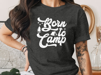 Born To Camp Vacation Hiking Nature Outdoors Fun T-Shirt T-Shirt - Outdoor & Adventure Collection - Mile Marker 16 Gear by Cloud 16 Clothing Co.