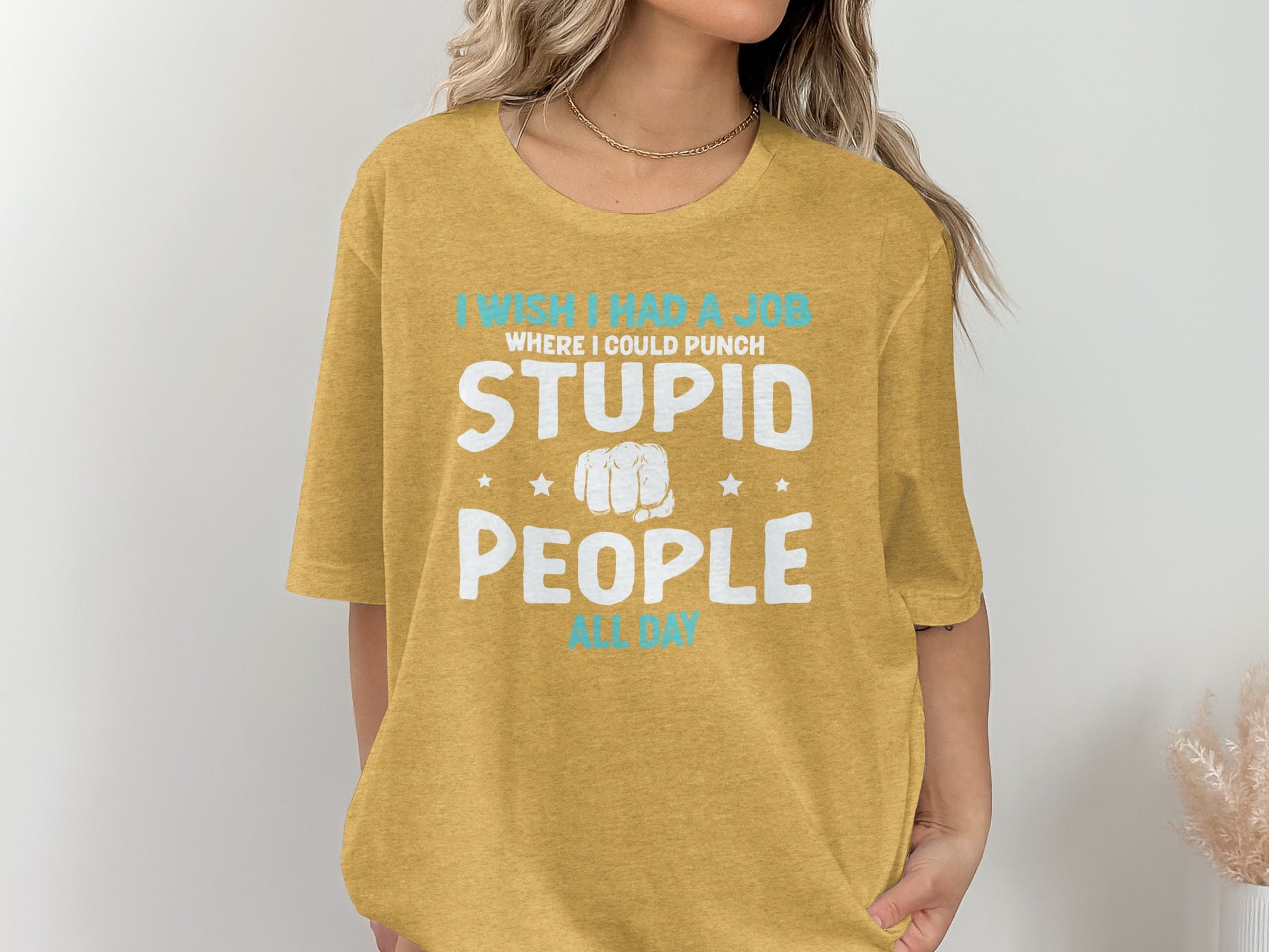 I Wish I Had A Job To Punch Stupid People All Day Shirt