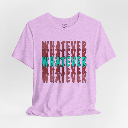 Whatever Graphic Tee - Unisex Jersey T-Shirt | Casual Statement Wear