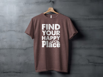 Find Your Happy Place with Mountain T-Shirt T-Shirt - Outdoor & Adventure Collection - Mile Marker 16 Gear by Cloud 16 Clothing Co.