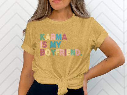Karma Is My Boyfriend Statement Tee for Women