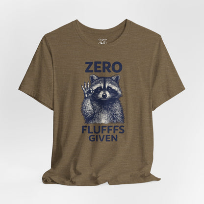 Zero Fluff Given Funny Raccoon T-Shirt - Humorous Animal Graphic Tee for Men & Women