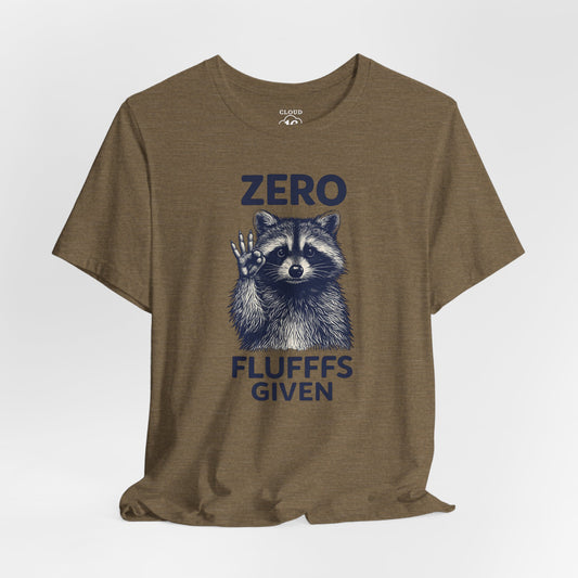 Zero Fluff Given Funny Raccoon T-Shirt - Humorous Animal Graphic Tee for Men & Women