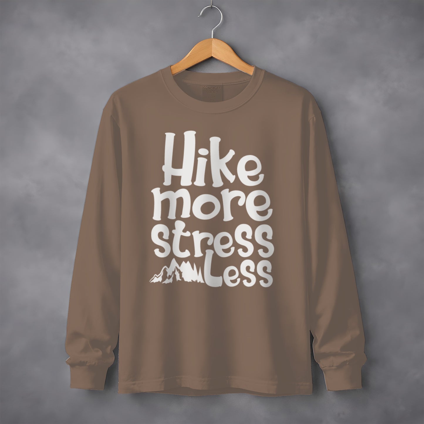 Hike More Stress Less Motivational Long Sleeve Shirt