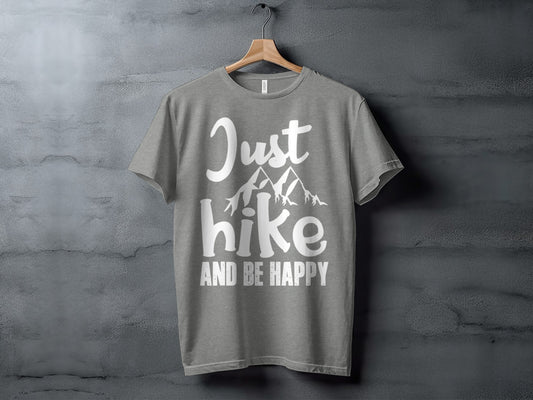 Just Hike Mountains And Be Happy Mountain Lover T-Shirt T-Shirt - Outdoor & Adventure Collection - Mile Marker 16 Gear by Cloud 16 Clothing Co.