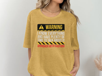 Warning I Know Everything Approach With Caution Shirt