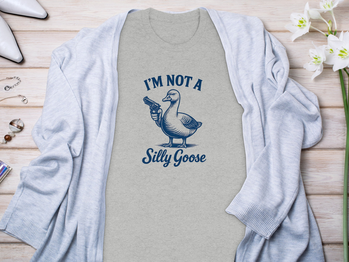 I'm Not A Silly Goose Graphic Tee Shirt